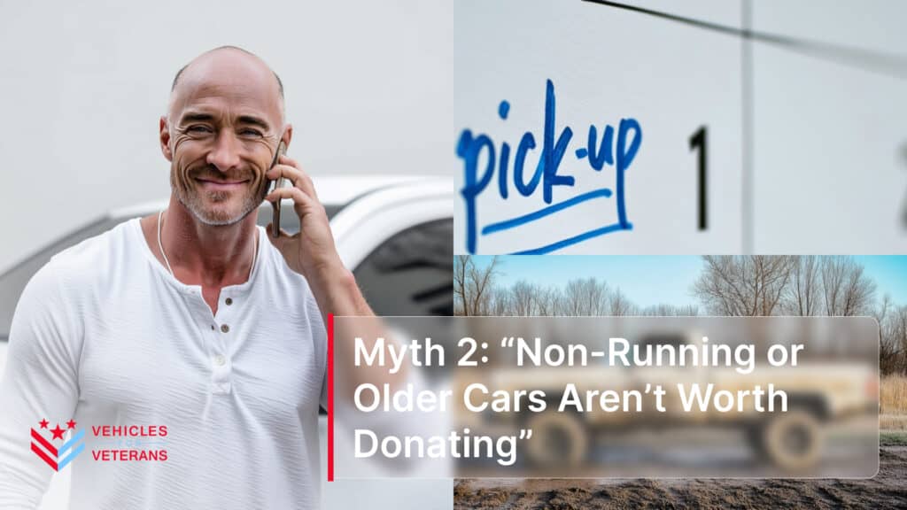Myth 2: “Non-Running or Older Cars Aren’t Worth Donating”