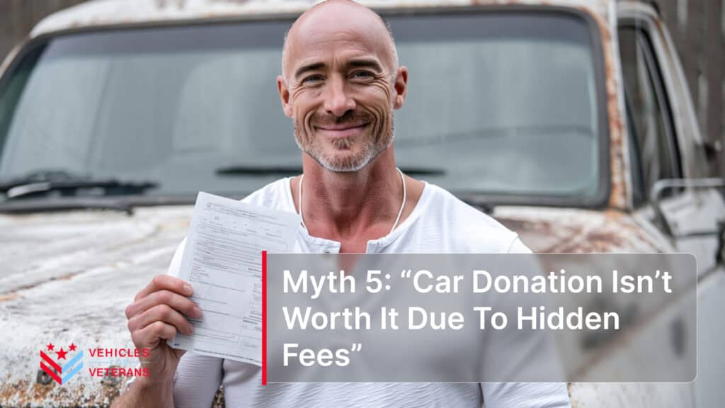 Myth 5: “Car Donation Isn’t Worth It Due To Hidden Fees”
