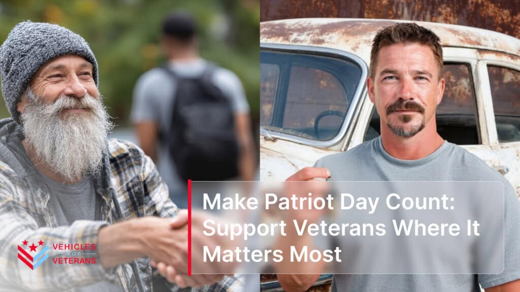 Make Patriot Day Count: Support Veterans Where It Matters Most