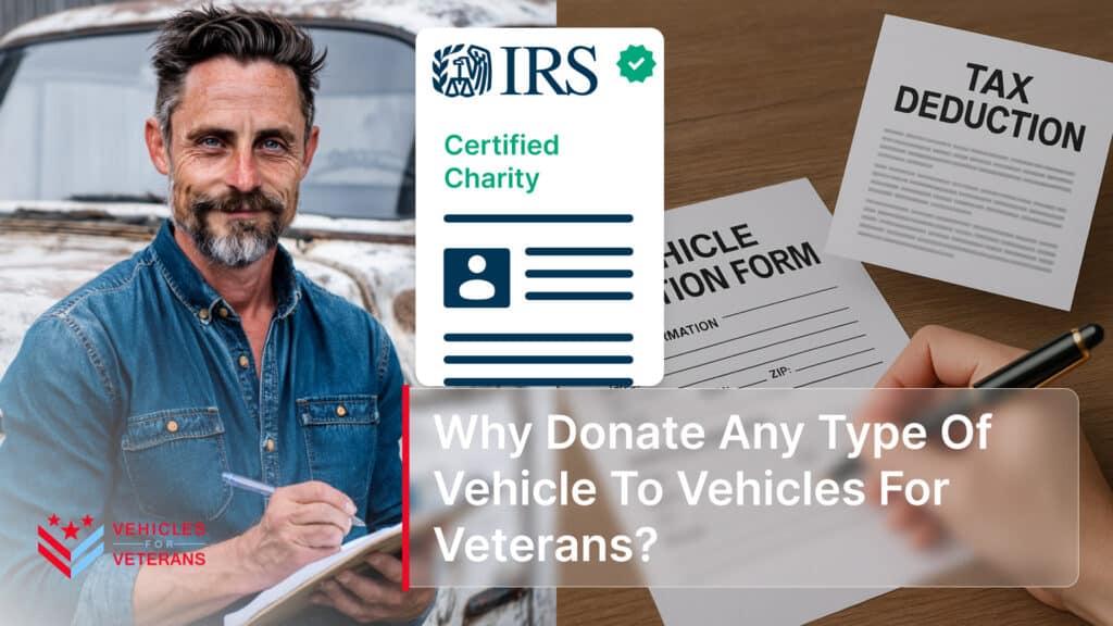 Why Donate Any Type Of Vehicle To Vehicles For Veterans?