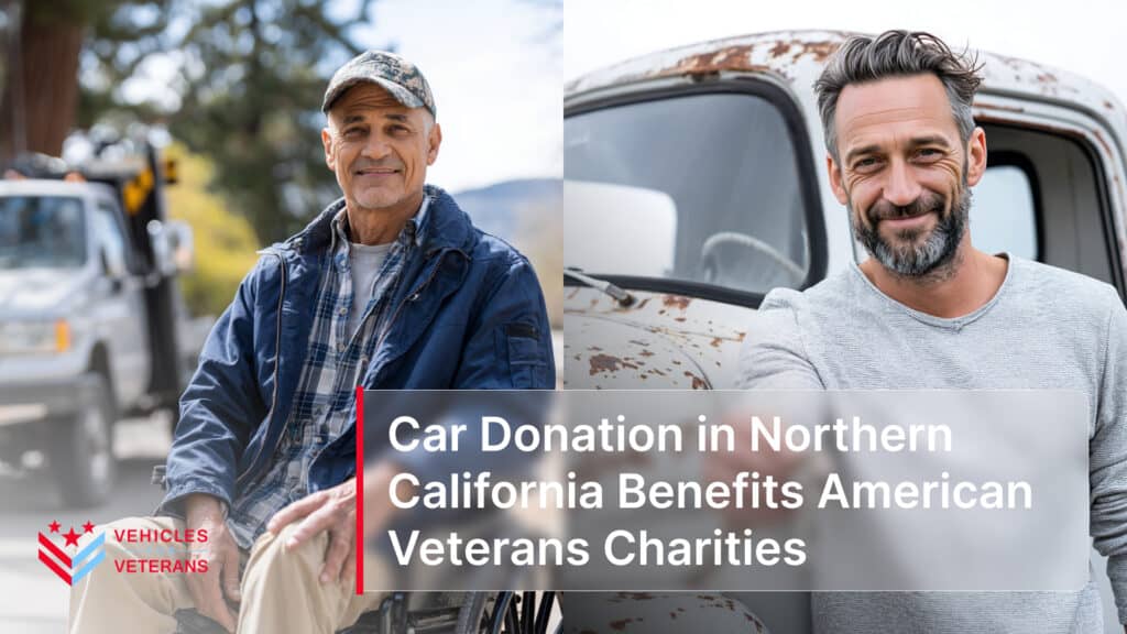 Car Donation in Northern California Benefits American Veterans Charities