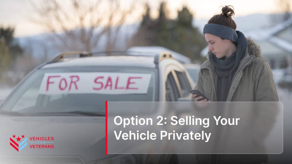 Option 2: Selling Your Vehicle Privately