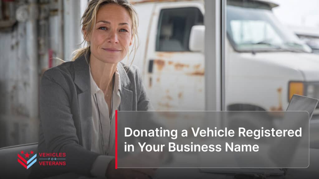 Donating a Vehicle Registered in Your Business Name