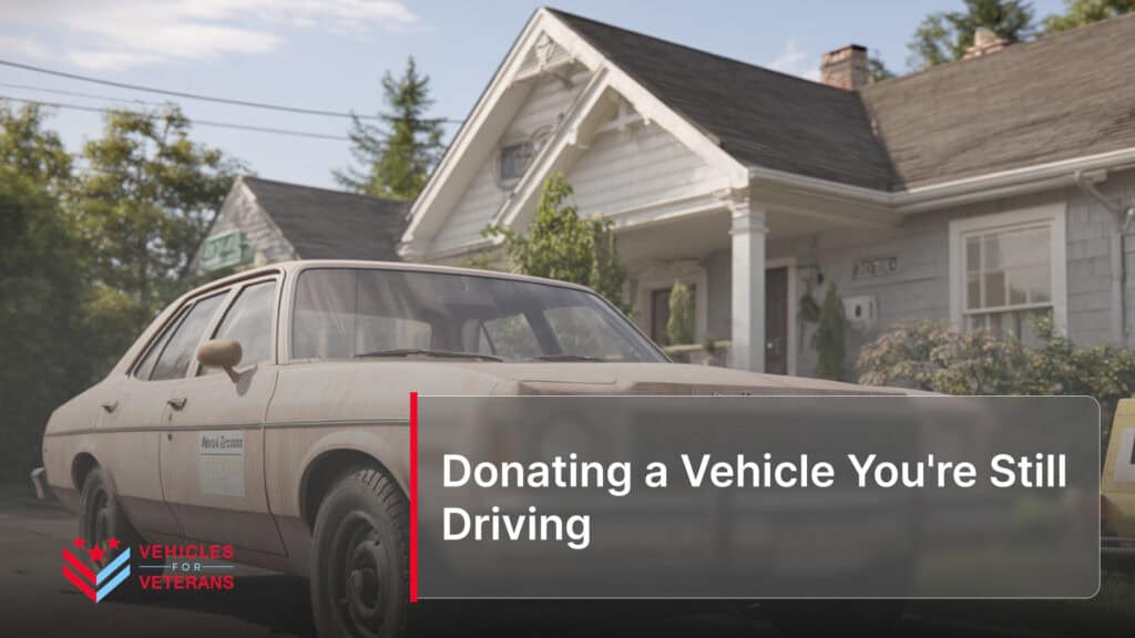 Donating a Vehicle You're Still Driving