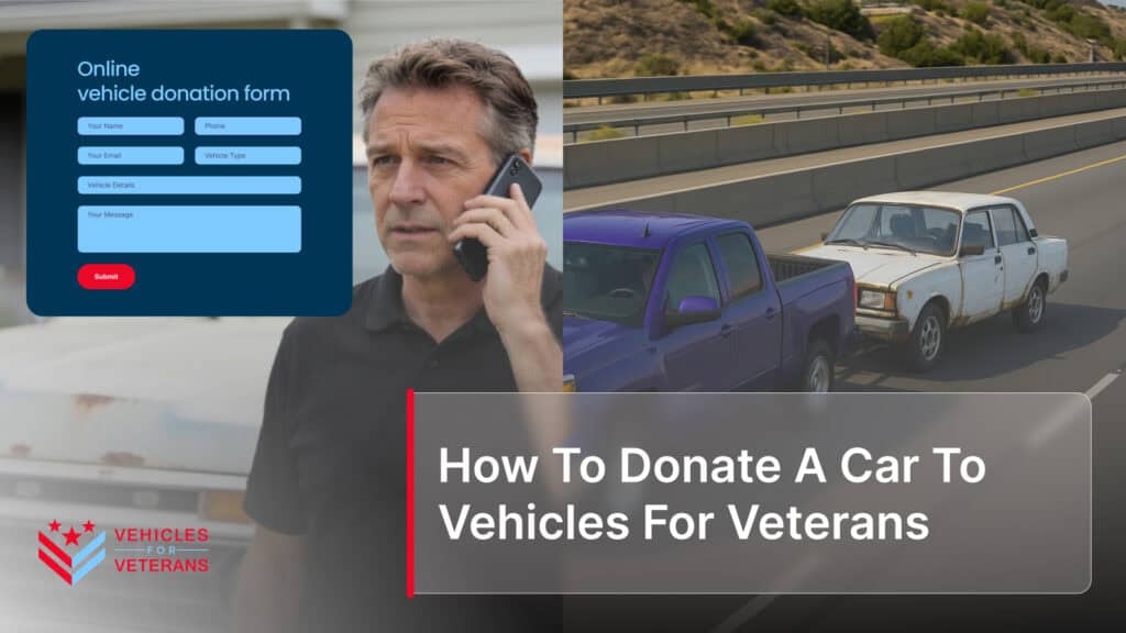 How To Donate A Car To Vehicles For Veterans