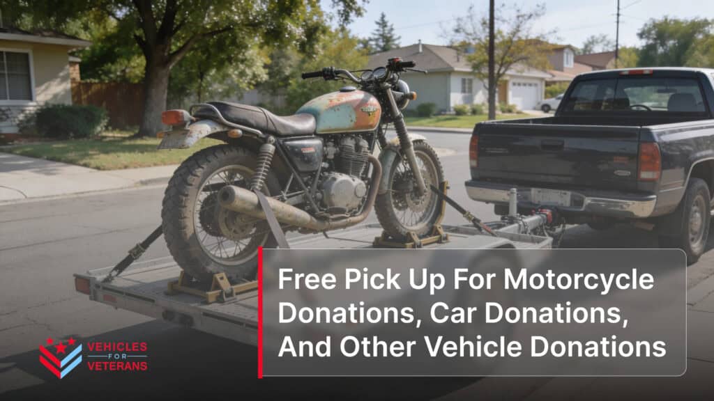 Free Pick Up For Motorcycle Donations, Car Donations, And Other Vehicle Donations