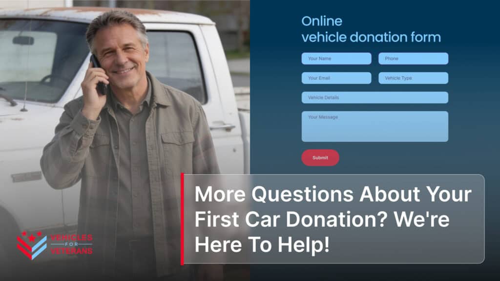 More Questions About Your First Car Donation? We're Here To Help!