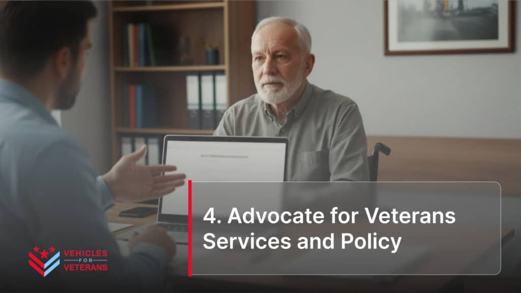 4. Advocate for Veterans Services and Policy