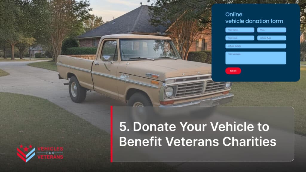 5. Donate Your Vehicle to Benefit Veterans Charities