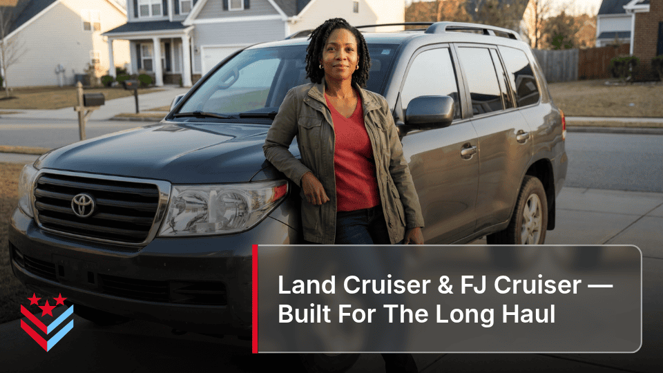 Land Cruiser & FJ Cruiser — Built For The Long Haul